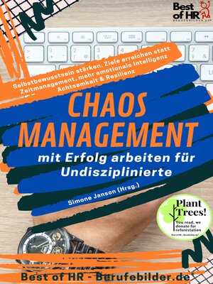 cover image of Chaos-Management – mit Erfolg arbeiten für Undisziplinierte